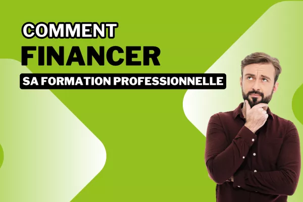 Image avec un titre : « Comment »financer sa formation professionnelle« . »Sur l’image il y a un homme qui est pensif avec une chemise de couleur bordeaux. Le fond de l’image est vert.