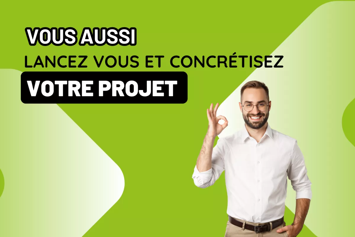 Image avec le titre : « Vous »aussi »lancez »vous et concrétisez votre projet«  »le »fond »est vert avec des formes blanches. Il y a un homme en chemise blanche qui fait le signe OK en bas à droite de l’image